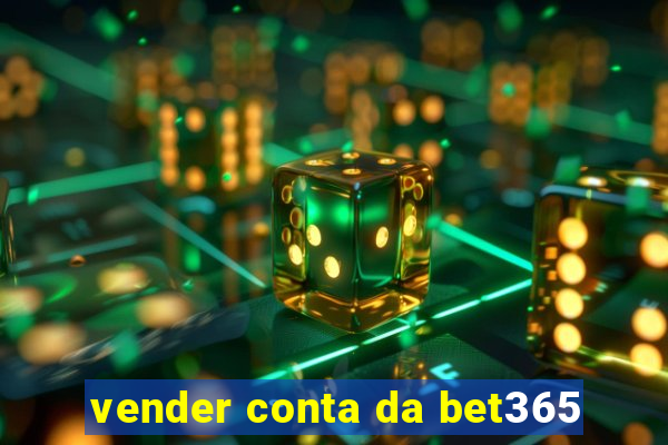 vender conta da bet365